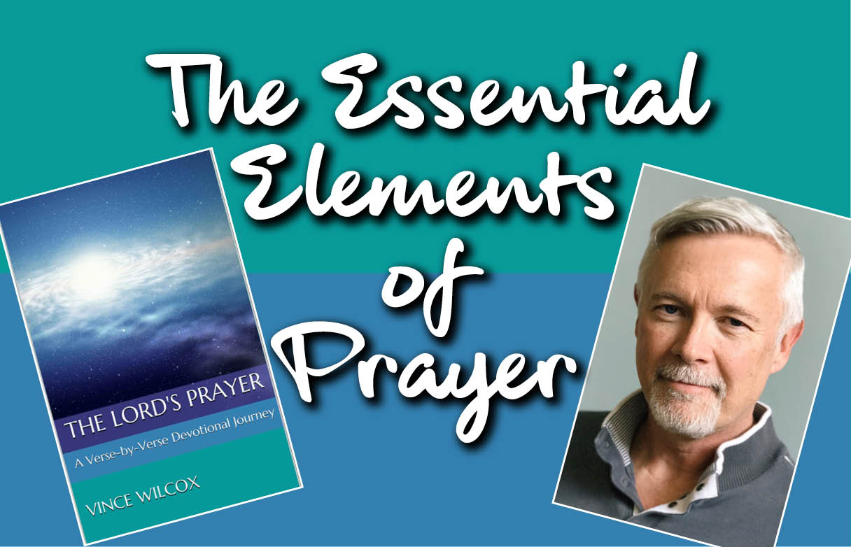 The Essential Elements of Prayer
